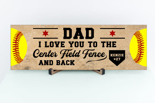 Personalized I Love You to the Center Field and Back Softball Sign