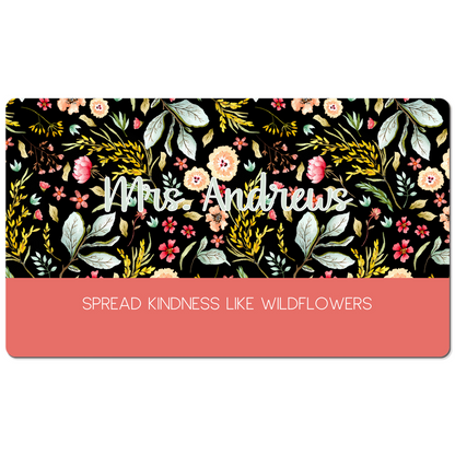 Spread Kindness like Wildflowers Teacher Desk Mat Black