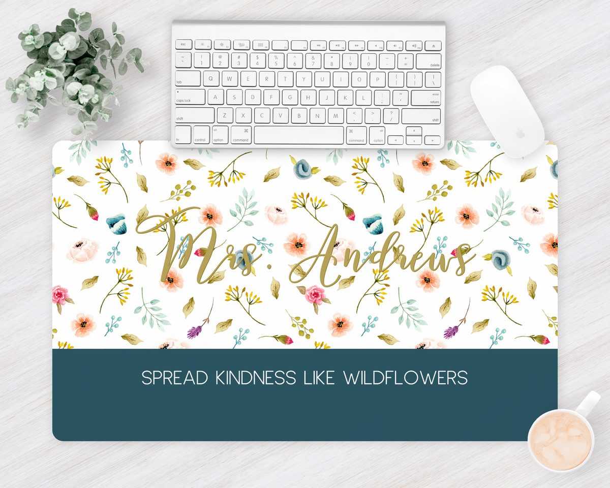 Spread Kindness Like Wildflowers Teacher Desk Mat