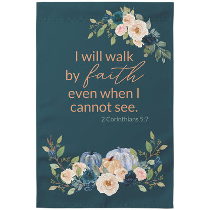 I Will Walk By Faith Scripture Garden Flag