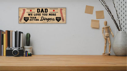 Personalized Dad We Love You More Than Hitting Dingers Sign