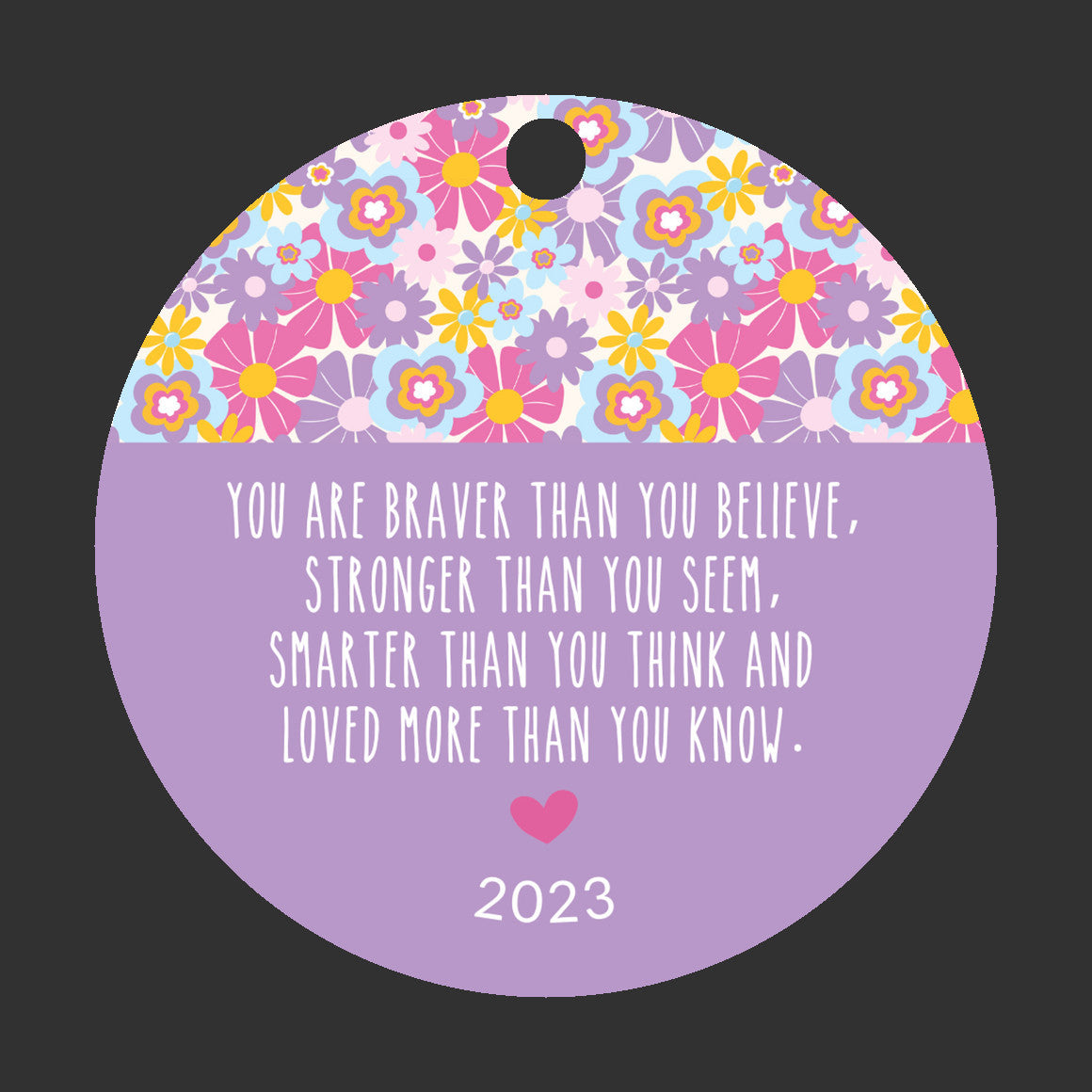 2023 Braver Stronger Smarter Ornament, Flower Power