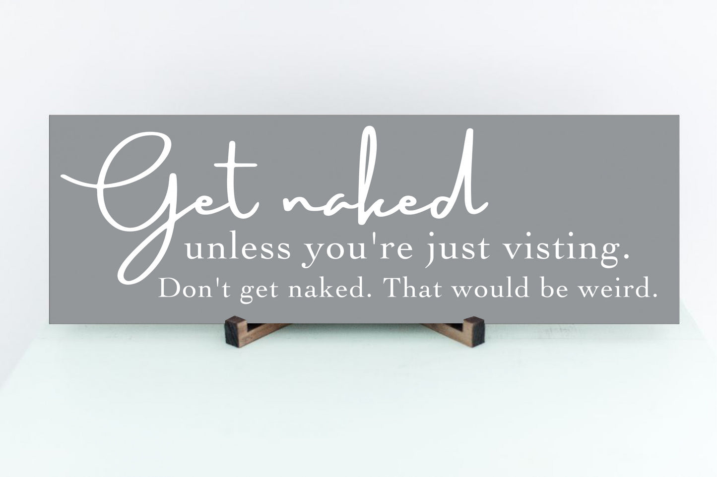Get Naked Bathroom Sign, Grey with White
