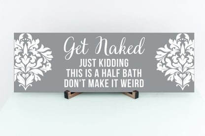 Get Naked Bathroom Sign, Damask, Grey