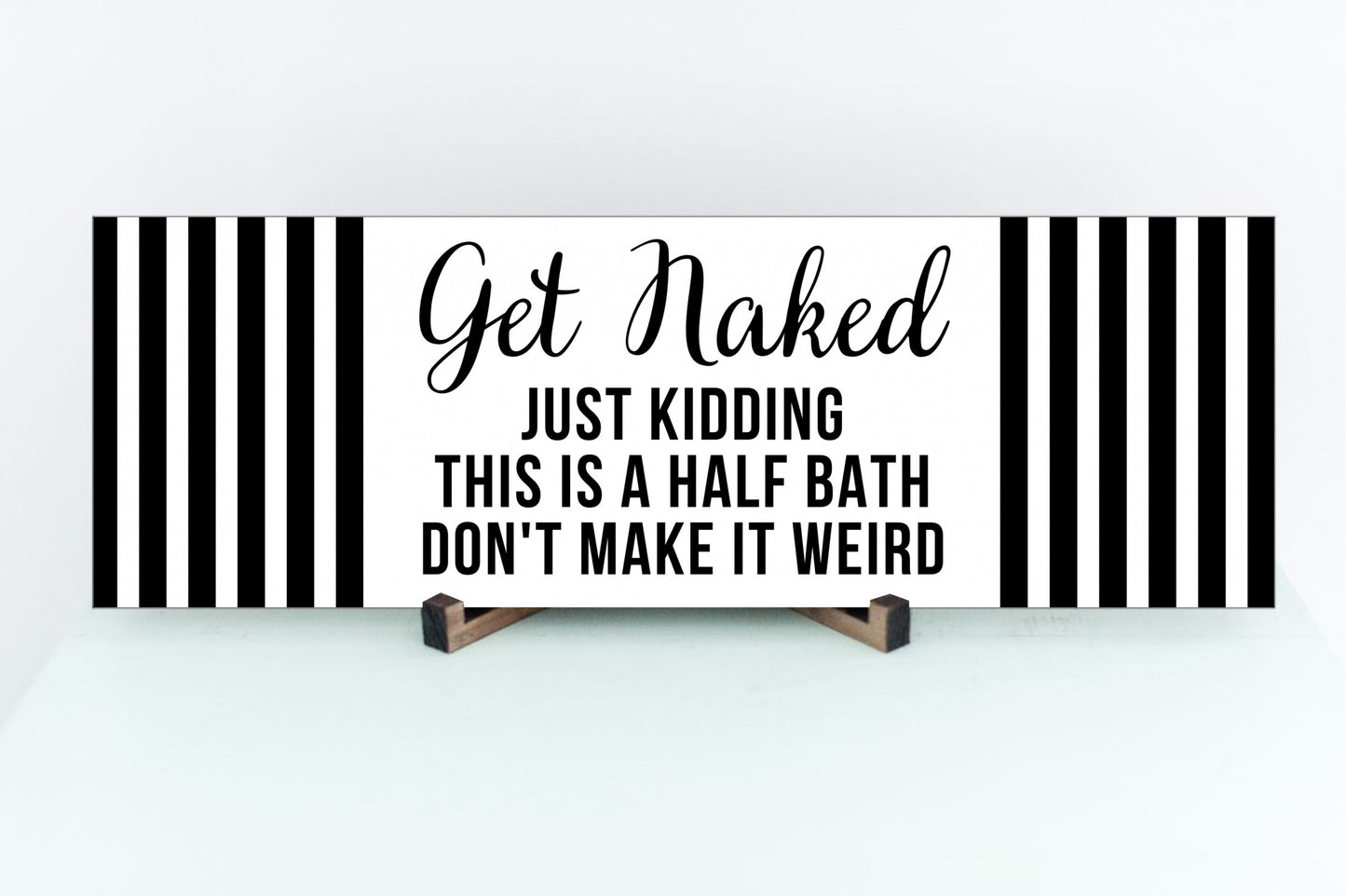 Get Naked Bathroom Sign, Bllack & White Stripes