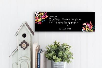 For I know the Plans I have For you Sign., Bright Floral
