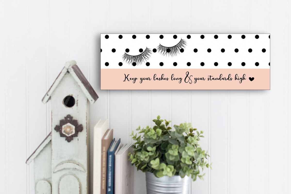 Custom Keep your Lashes Long Sign