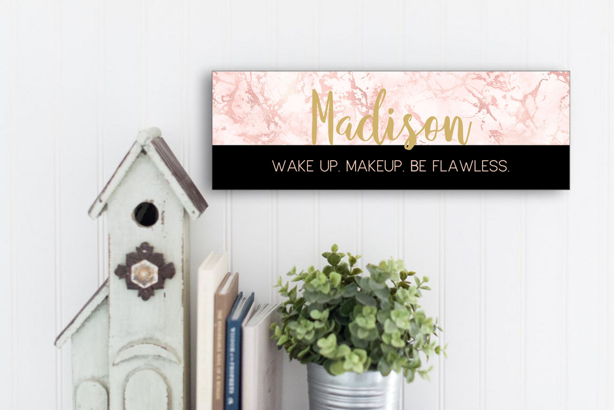 Personalized Wake up. Makeup. Be Flawless Sign