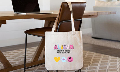 Personalized Tote Bag, Might Be Books Might Be Snacks