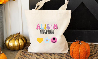 Personalized Tote Bag, Might Be Books Might Be Snacks